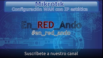 Mikrotik - Configuración inicial WAN con IP estatica