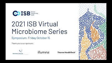 2021 ISB Virtual Microbiome Series: Symposium [Day 3]