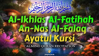 Beautiful Surah for Protection & Healing Ayatul Kursi, Ikhlas, Al-Falaq, An-Naas. Relaxing Mind