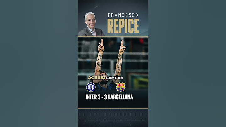 Inter-Barcellona 4-3: Il gol di Acerbi commentato da Francesco Repice