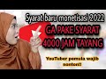 SYARAT MONETISASI YOUTUBE TERBARU TANPA 4000 JAM TAYANG#youtubershorts#monetisasiyoutube2022