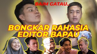 Bongkarin Semua Rahasia Editor Bapau Baim Gatau Ternyata