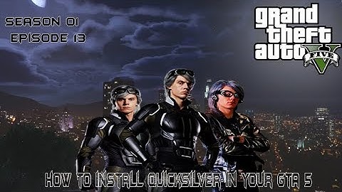 HOW TO INSTALL QUICKSILVER MOD GTA 5 (SEASON 01 Ep 13)