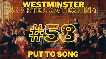 Westminster Shorter Catechism Put To Song - Q. 58 - What is required in the fourth commandment?