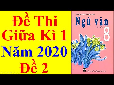Video Ngữ văn Lớp 8 - Đề Thi Giữa Học Kì 1 Năm 2020 #2 - YouTube