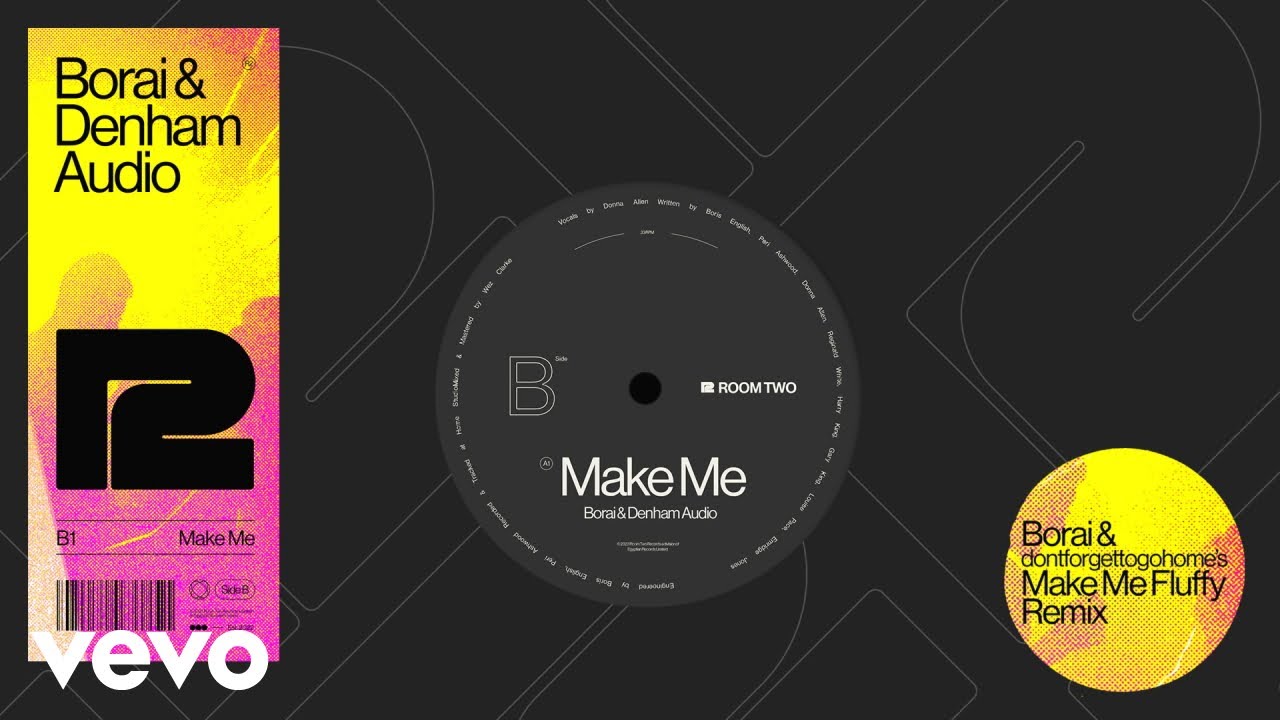 在 YouTube 上觀看「Borai & Denham Audio - Make Me (Borai & dontforgettogohome's Make Me Fluffy Remix - Official Audio)」 在 YouTube 上觀看「Borai & Denham Audio - Make Me (Borai & dontforgettogohome's Make Me Fluffy Remix - Official Audio)」