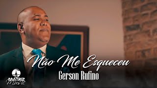 Gerson Rufino I Não Me Esqueceu 'DVD O Cestinho' [Clipe Oficial]