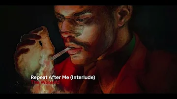 The Weeknd ⥈ Repeat After Me (Interlude) ❪Subtitulado en Español❫