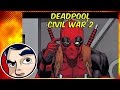 Deadpool &quot;Civil War 2&quot; - ANAD Complete Story | Comicstorian