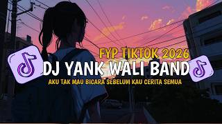 DJ AKU TAK MAU BICARA SEBELUM KAU CERITA SEMUA - YANK WALI BAND - VIRAL TIKTOK DJ ANDIES RVS 2026