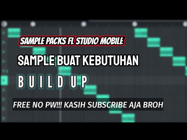 SAMPLE PACKS BUILD UP FL STUDIO MOBILE FREE DOWNLOAD class=