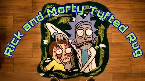 Tufting Rug I Rick and Morty