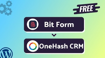 Integrating Bit Form with OneHash CRM | Step-by-Step Tutorial | Bit Integrations