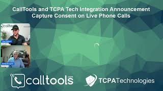 CallTools &amp; TCPA Technologies Integration Accouncement - Capture Consent on Live Phone Calls