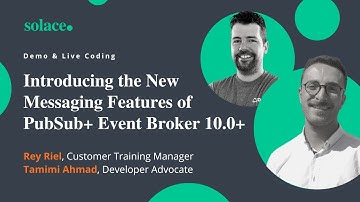Introducing the New Messaging Features of PubSub+ Event Broker 10.0+ (Demo & Live Coding)