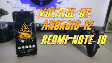VOLTAGE OS ANDROID 12 REDMI NOTE 10 QUE ENERGIA ESSA ROM
