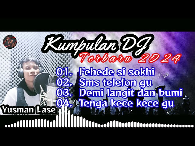 Kumpulan Dj nias - Yusman Lase - Update terbaru 2024 class=