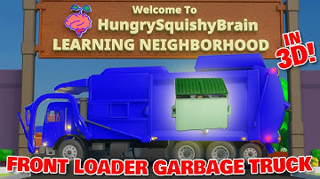 Front Loader Garbage Truck in Our Learning Neighborhood Emptying Out Dumpsters!