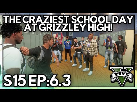 Episode 6.3: The Craziest School Day At Grizzley High! | GTA RP