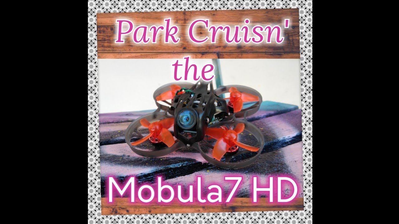 fastest drone speed Park Cruisn' the Mobula7 HD