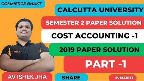 CU 2019 PAPER SOLVING || COSTING -1[HONS] ||BCOM  SEM -2 || Cost and Management accounting -1