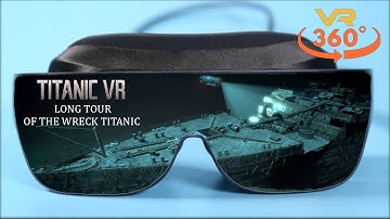 Long Tour Of The Wreck Titanic VR 360° 4K