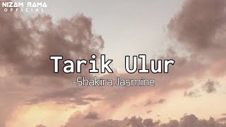Shakira Jasmine - Tarik Ulur ( Official Music Lyrics )