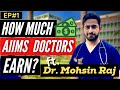 How much does an aiims cardiologist earn drmohsinraj   ep 1