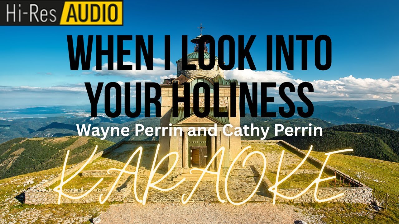 When I Look Into Your Holiness Karaoke | Minus-One | Instrumental