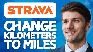 How To Change Kilometers to Miles on Strava – Change KM to Miles on Strava 2026
