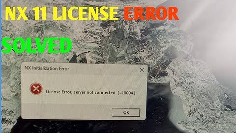Licence Error , server not connected.[-1004] || how to fix nx 11 error
