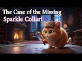 Who Stole the Sparkle Collar?! 🕵️♂️ Detective Kitten to the Rescue! #story #kids