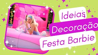 30 Ideias de decoração de Festa Barbie