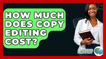 How Much Does Copy Editing Cost? - The Language Library