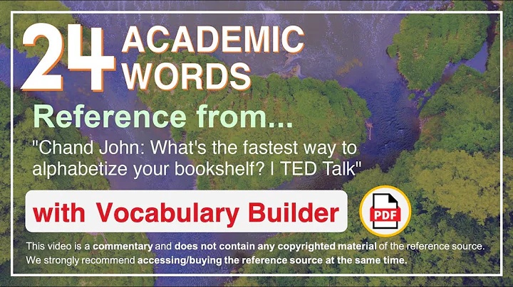 24 Academic Words Ref from "Chand John: What's the fastest way to alphabetize your bookshelf? | TED"
