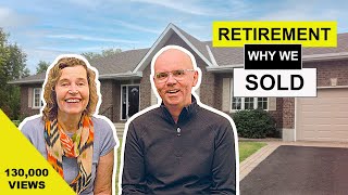 RETIREMENT A PROBLEM SOLVED | Why We Sold Our House