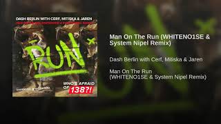 Dash Berlin ft. Cerf, Mitiska & Jaren - Man On The Run (WHITENO1SE & System Nipel Radio mix)