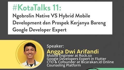 KotaTalks 11: Ngobrolin Native VS Hybrid Mobile Development dan Prospek Kerjanya