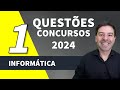 Questes de informtica para concursos 2024  aula 1