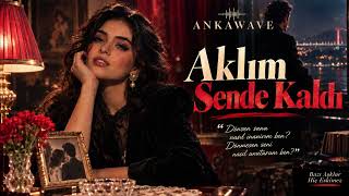 Aklim Sende Kaldi Damar Arabesk Şarkı 2026 Ankawave
