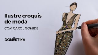 CURSO ONLINE Ilustración de bocetos de moda de Carol Gomide