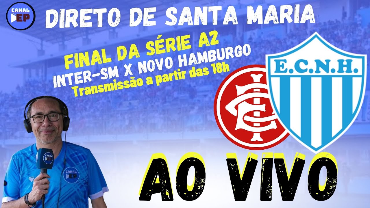 AO VIVO | INTER-SM X NOVO HAMBURGO | GAUCHÃO SÉRIE A2 - FINAL | 30/08 ...