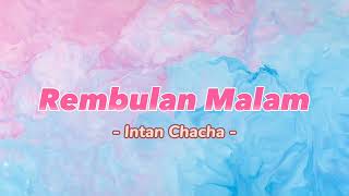 Rembulan Malam - Intan Chacha [ Video Lirik Populer ]