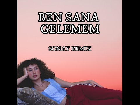 Mela Bedel Ben Sana Gelemem SONAY Remix