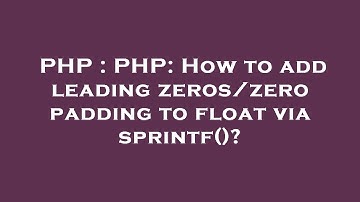 PHP : PHP: How to add leading zeros/zero padding to float via sprintf()?