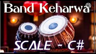 Band Keharwa Tabla Taal For Practice || Scale -C# || Gaurav Anmol Music