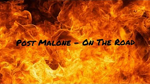 Post Malone - On The Road   ft.Meek Mill and Lil Baby. Lyrics!