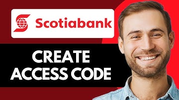 How to Create an Access Code for Scotiabank (Full Guide)