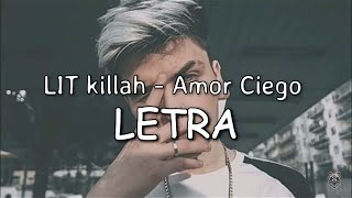 Amor Ciego - LIT killah LETRA