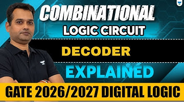 Combinational Logic Circuit DECODER Explained | GATE 2026/2027 Digital Logic